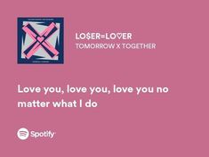 a pink background with the words love you, love you, love you no matter what i do