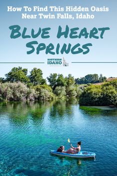 two people in a boat floating on the water with text overlay how to find this hidden oasis near twin falls, idaho