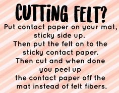 a pink striped background with text that reads cutting felt? put contact paper on your mat, sticky side up, then put the felt on the