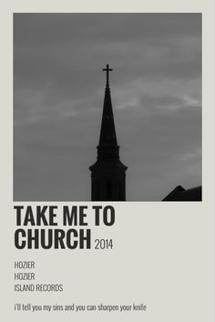 a church steeple with the words take me to church written in black and white