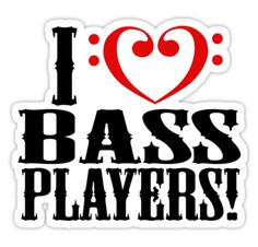 i love bass players sticker with the words bass players in black and red letters