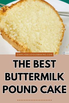 the best buttermik pound cake recipe is easy to make and tastes just as good as it looks