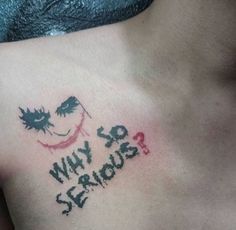 a close up of a person's chest with the words why so serious written on it