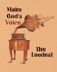 an advertisement for make god's voice the loudest song ever told about music