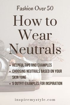 Learn how to wear neutral colors and look stylish and interesting, never boring! Five tips plus five styled outfits to help you get started. See what they are! #howto #dresswithneutrals #neutralclothes #neutraloutfits #womenover50 #fashionover50 #womenover60 #style #confidnce #midlifeinspirations Smart Casual Outfits For Women, Neutral Color Dresses, Night Beauty Routine, Neutral Capsule Wardrobe, Casual Outfits For Women