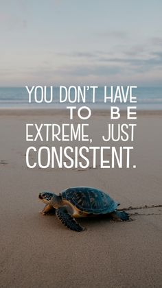 a turtle sitting on top of a sandy beach with the words you don't have to