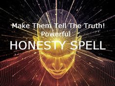 a man's head with the words make them tell the truth powerful honesty spell