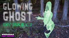 an image of a ghost in the woods with text that reads glowing ghost diy project