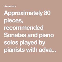 the words approximately 80 pieces, recommended sonates and piano solos played by pianos with adva