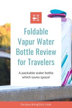 a bottle that has water in it and the words foldable vapor water bottle review for travelers