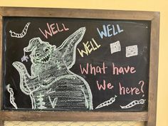 a chalk board with writing on it that says well well what have we here?