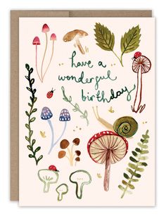 a card with an illustration of mushrooms and leaves on the front, says have a wonderful birthday