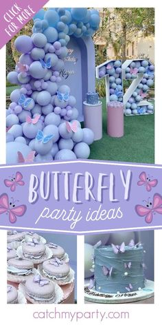 butterfly themed party ideas with balloons, cake and cupcakes