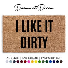 a door mat that says i like it dirty