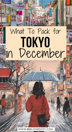 a woman walking down the street with an umbrella over her head and text that reads what to pack for tokyo in december