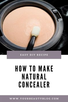 How To Make Homemade Concealer, Diy Makeup Products At Home, Homemade Concealer Diy, How To Make Make Up At Home, How To Make Your Own Concealer, How To Make Concealer At Home, Diy Concealer Recipe, How To Make Makeup