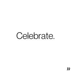 the words celebrate written in black on a white background