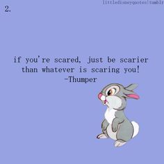 an image of a rabbit saying if you're scared, just be scarier than whatever is scaring you