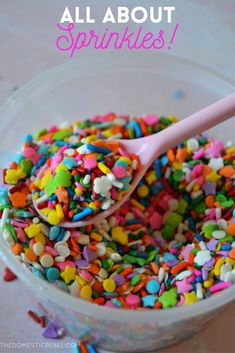 sprinkles in a bowl with a spoon and the words, all about sprinkles