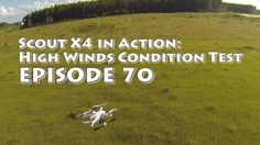 an aerial view of a field with trees in the background and text that reads, scout x4 in action high winds condition test episode 70