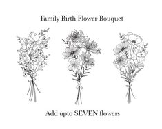 four flowers are shown in black and white, with the words family birth flower bouquet added up to seven flowers