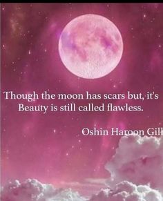 a pink moon with clouds and stars in the sky above it is an inspirational quote from oshin haroon gill