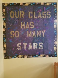 a sign that says our class has so many stars