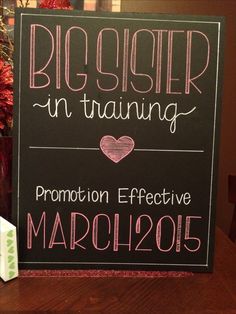 a sign that says, big sister in training promotion effective march 2012 with pink writing on it