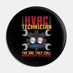 a black button that says hvac technician the one they call when stuff gets real