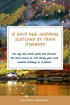 the scottish countryside with text that reads 12 days ad - inspireing scotland by train itinerary