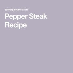 the words pepper steak recipe are in white letters