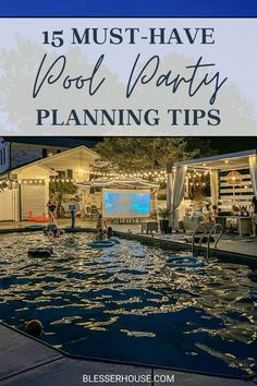 a pool party with people in it and the words 15 must have pool party planning tips