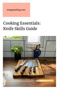 cooking essentials knife skills guide on a cutting board with knives and utensils