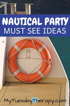 an orange life preserver on top of a boat with the words nautical party must see ideas