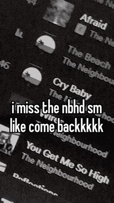 the text reads i miss the nbhd sm like come backk krk