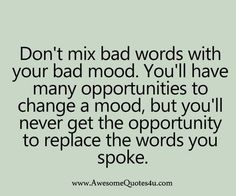 a quote that says don't mix bad words with your bad mood you'll have