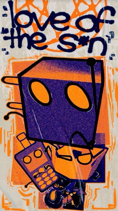 an orange and purple poster with the words love of the system on it's back