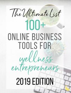 the ultimate list 100 + online business tools for well - being enterprises, 2019 edition