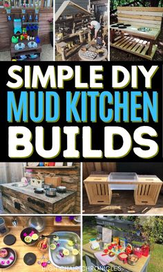 a collage of photos with the words simple diy mud kitchen build's