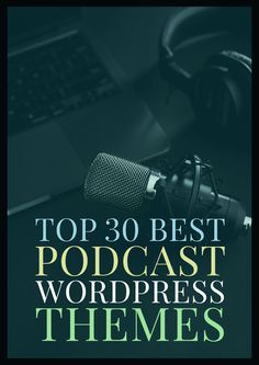 a microphone with the words top 30 best wordpress themes in front of it and an image of a laptop