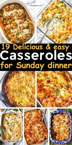 various casserole dishes with the words 19 delicious and easy casseroles for sunday dinner