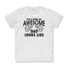 this is what an awesome dad looks like t - shirt design for father's day