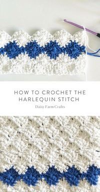 crochet the harlequin stitch is shown with text that reads how to crochet the harlequin stitch