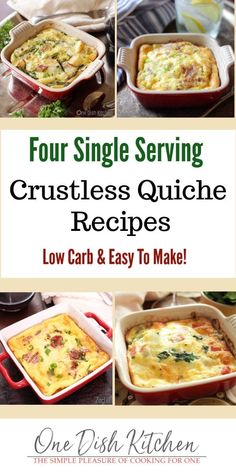 four single serving crustless quiche recipes with the title overlay that reads, four single serving crustless quiche recipe low carb and easy to make