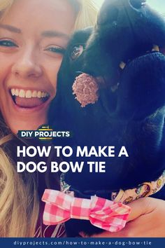 a woman holding a dog with the caption how to make a dog bow tie