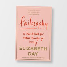 Failosophy Book By Elizabeth Day - Jo & Co HomeFailosophy Book By Elizabeth DayBookspeed Meera Syal, Emeli Sande, Break Ups, Malcolm Gladwell, Paperback Books, Bestselling Author, Philosophy, Award Winning