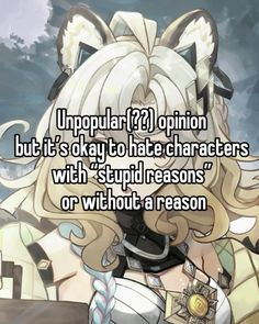 an anime character with the caption that says, unpopular?? opinion but it