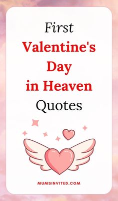 the words first valentine's day in heaven quotes on a pink and white background