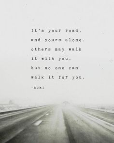 Road Quotes, Molana Rumi, Rumi Poem, Peaceful Space, Perspective Quotes, Inspirational Quotes Posters, Remember Quotes, Quotes By Genres