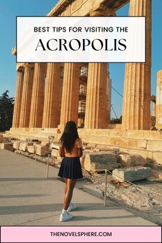 a woman standing in front of the parthenion with text overlay reading best tips for visiting the acropolis